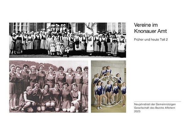 Bereits das Titelblatt verrät es – das Bild einer historischen Trachtengruppe über den Fotos des Damenturnvereins Affoltern 1950 und der Rhönrad Riege Bonstetten – Frauenvereine sind in diesem Neujahrsblatt häufig vertreten. (Bild zvg.)